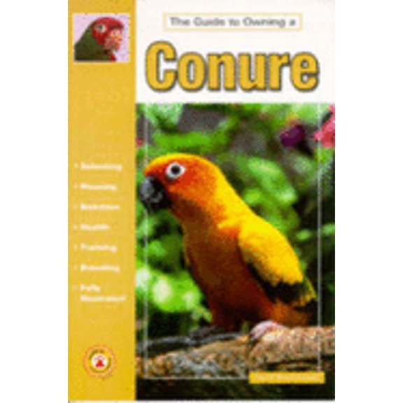 Pre-Owned The Guide to Owning a Conure (Paperback) 0793820162 9780793820160
