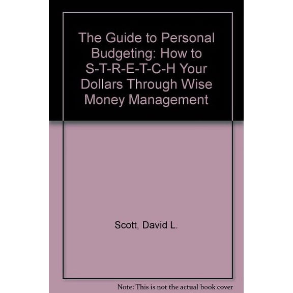Pre-Owned The Guide to Personal Budgeting: How to S-T-R-E-T-C-H Your Dollars Through Wise Money Management (A Globe Pequot business book) (Paperback) 1564400603 9781564400604