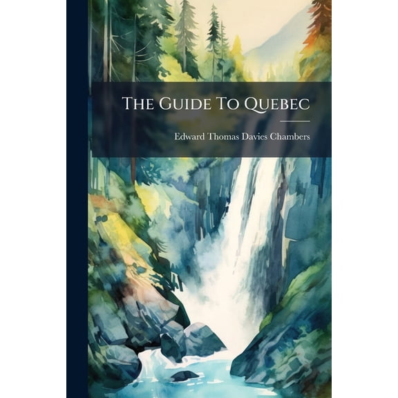 The Guide To Quebec (Paperback)