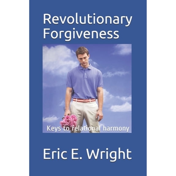 Pre-Owned The Guide to Revolutionary Forgiveness: Developing a Forgiving Lifestyle (Paperback) 0852345259 9780852345252