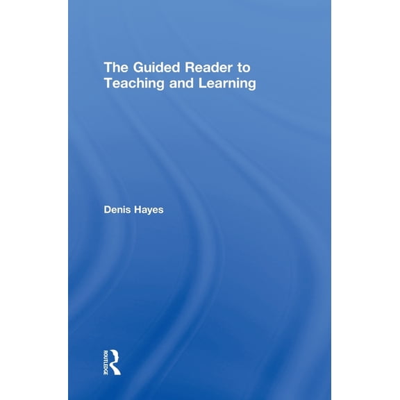 The Guided Reader to Teaching and Learning, (Hardcover)