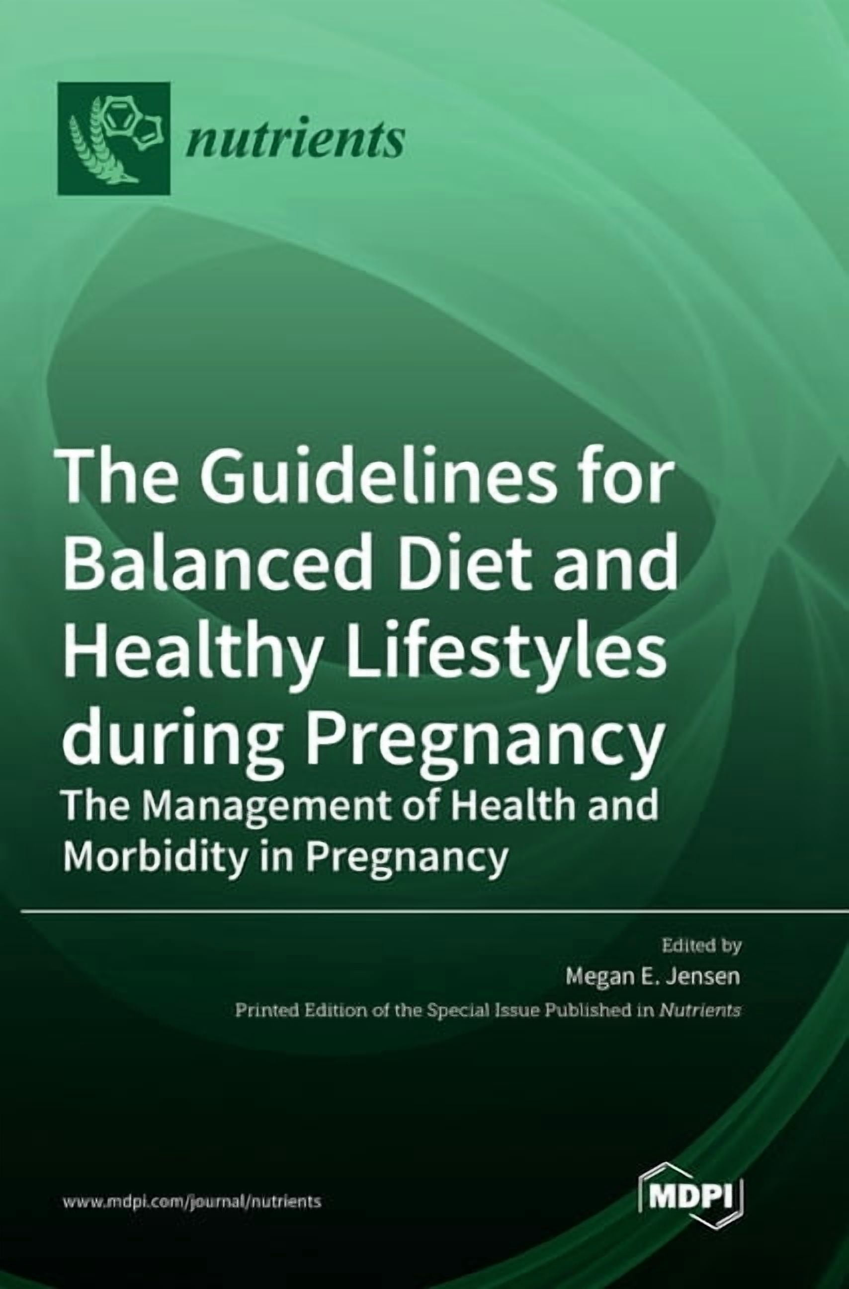 The Guidelines for Balanced Diet and Healthy Lifestyles during Pregnancy: The Management of Health and Morbidity in Preg, (Hardcover)