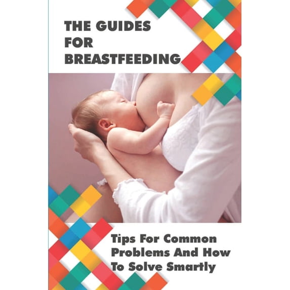 The Guides For Breastfeeding (Paperback)