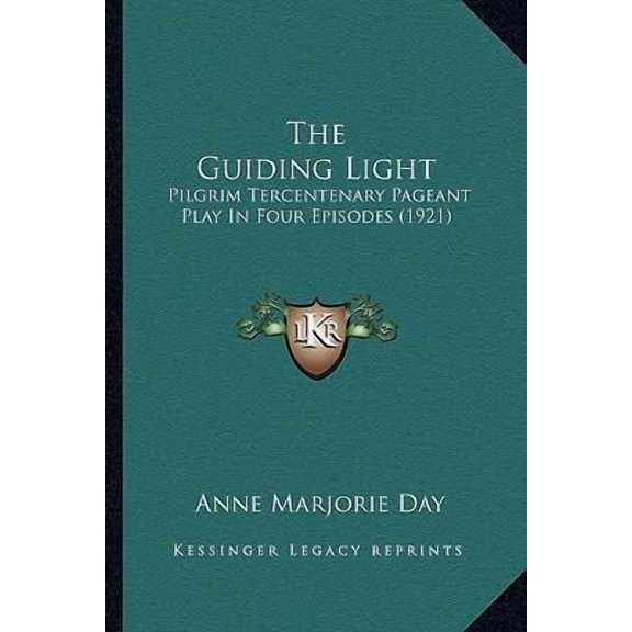 The Guiding Light: Pilgrim Tercentenary Pageant Play in Four Episodes (1921) Paperback