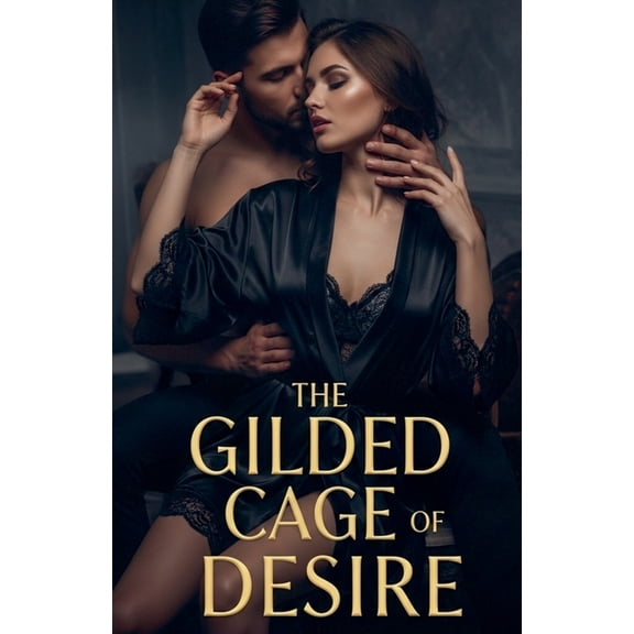 The Guilded Cage Of Desire, (Paperback)
