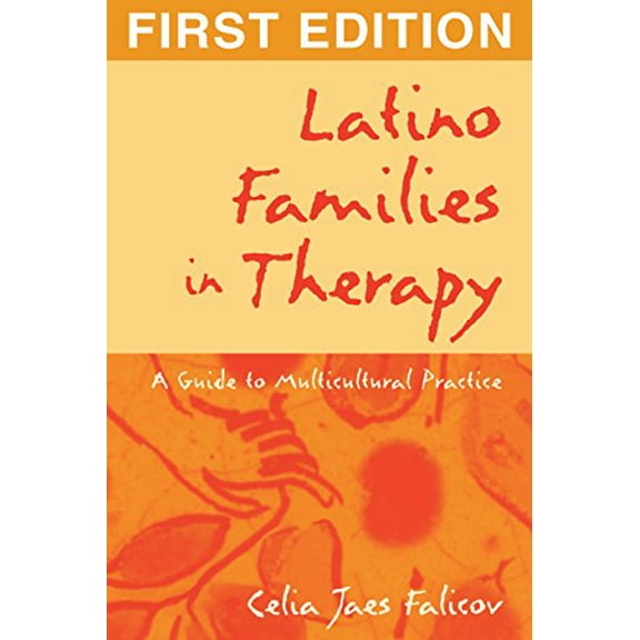 Pre-Owned Latino Families in Therapy, First Edition: A Guide to Multicultural Practice (The Guilford Family Therapy Series) (Paperback) 1572305932 9781572305939
