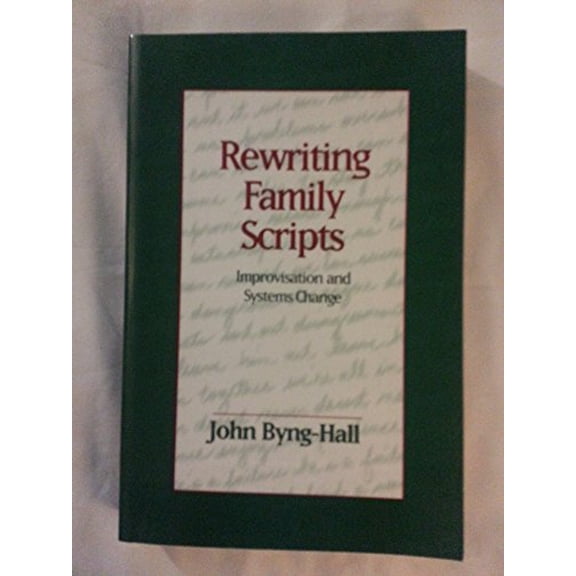 Pre-Owned The Guilford Family Therapy Series: Rewriting Family Scripts : Improvisation and Systems Change (Paperback)
