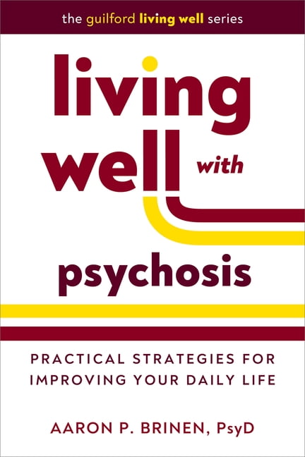 The Guilford Living Well Living Well with Psychosis: Practical ...
