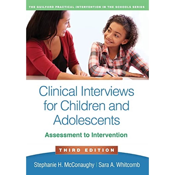 Pre-Owned The Guilford Practical Intervention in the Schools Series: Clinical Interviews for Children and Adolescents : Assessment to Intervention (Edition 3) (Hardcover)