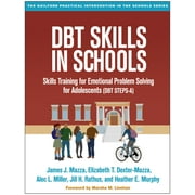JAMES J MAZZA; ELIZABETH T DEXTER-MAZZA; ALEC L MILLER The Guilford Practical Intervention in the Schools Series: DBT Skills in Schools : Skills Training for Emotional Problem Solving for Adolescents (DBT STEPS-A) (Paperback)