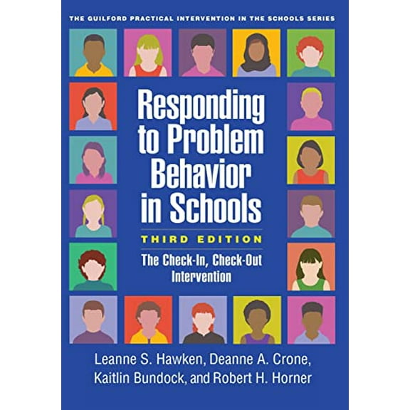Pre-Owned Responding to Problem Behavior in Schools: The Check-In, Check-Out Intervention (The Guilford Practical Intervention in the Schools Series) [Hardcover] Hawken, Leanne S.; Crone, Deanne A.; Bundock, Kaitlin and Horner, Robert H.