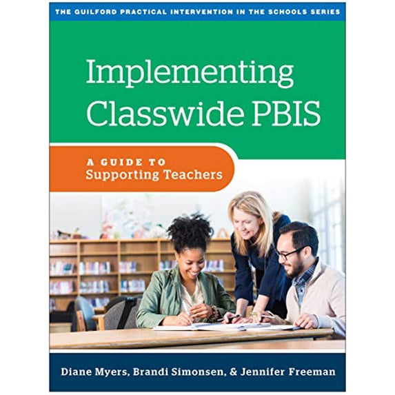 Pre-Owned The Guilford Practical Intervention in the Schools Series: Implementing Classwide PBIS : A Guide to Supporting Teachers (Paperback)