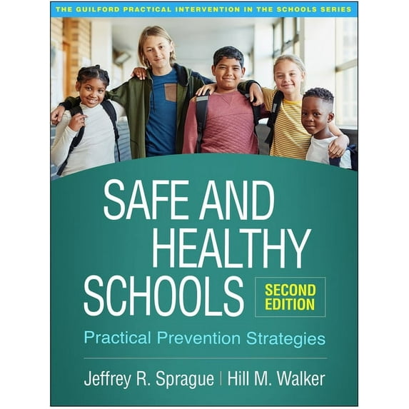 The Guilford Practical Intervention in the Schools Series: Safe and Healthy Schools : Practical Prevention Strategies (Edition 2) (Hardcover)