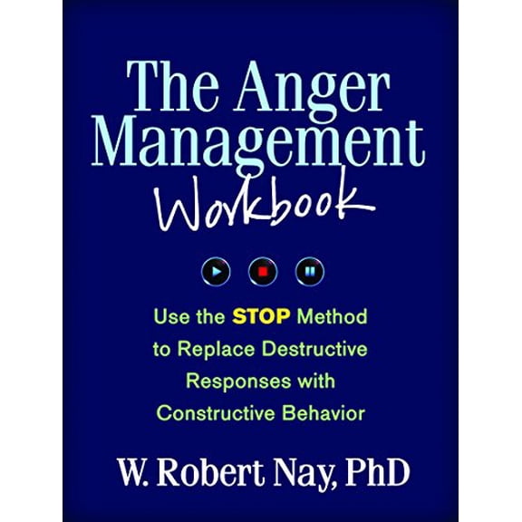 Pre-Owned The Anger Management Workbook: Use the STOP Method to Replace Destructive Responses with Constructive Behavior (Paperback) 1462509770 9781462509775