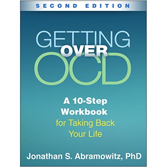 Pre-Owned The Guilford Self-Help Workbook Series: Getting Over OCD : A 10-Step Workbook for Taking Back Your Life (Edition 2) (Hardcover)
