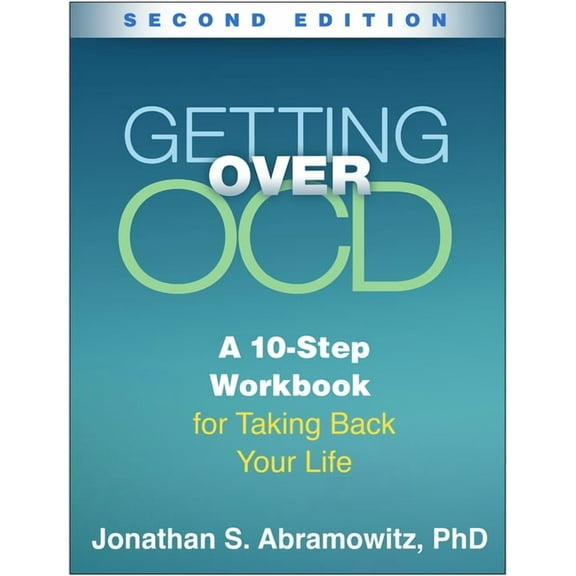 Guilford Self-Help Workbook Getting Over Ocd: A 10-Step Workbook for Taking Back Your Life, (Paperback)