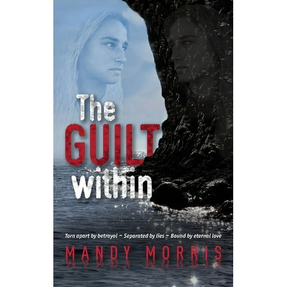 The Guilt Within: A Thrilling Mystery Suspense Romance with a Shocking Twist, (Hardcover)