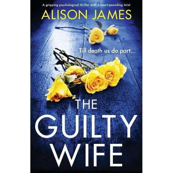 The Guilty Wife: A gripping psychological thriller with a heart-pounding twist, (Paperback)