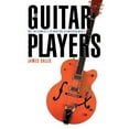 thumbnail image 1 of Pre-Owned The Guitar Players : One Instrument and Its Masters in American Music (Paperback) 9780803292253, 1 of 1