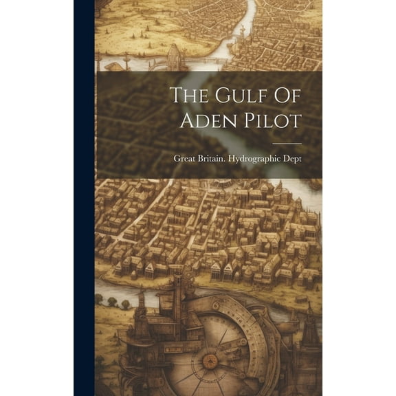The Gulf Of Aden Pilot (Hardcover)