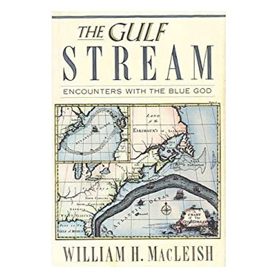Pre-Owned The Gulf Stream: Encounters With the Blue God (Hardcover) 0395406218 9780395406212