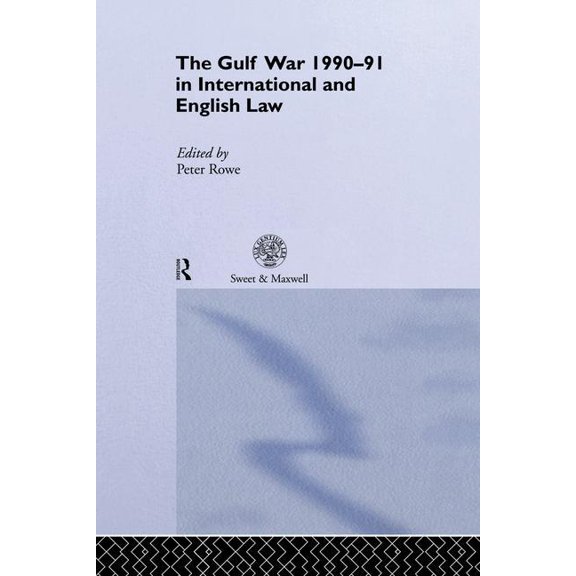 The Gulf War 1990-91 in International and English Law, (Paperback)
