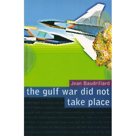The Gulf War Did Not Take Place, (Paperback)