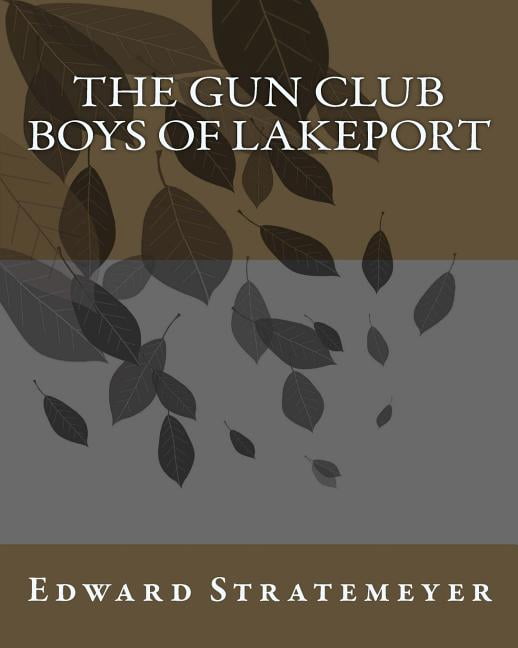 The Gun Club Boys of Lakeport (Paperback)