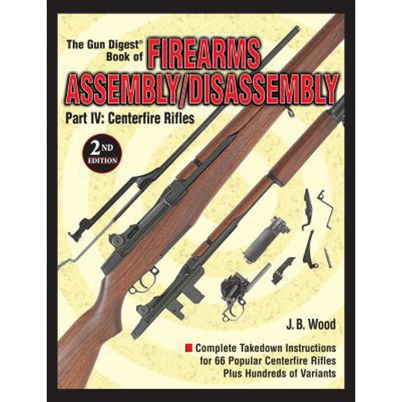 Pre-Owned Gun Digest Book of Firearms Assembly/Disassembly: Centerfire Rifles (Paperback) 0873496310 9780873496315