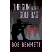 The Gun In The Golf Bag Paperback