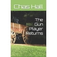 thumbnail image 1 of The Gun Player The Gun Player Returns, Book 2, (Paperback), 1 of 1