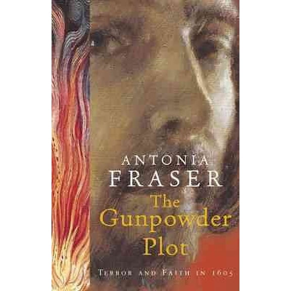 The Gunpowder Plot : Terror and Faith in 1605
