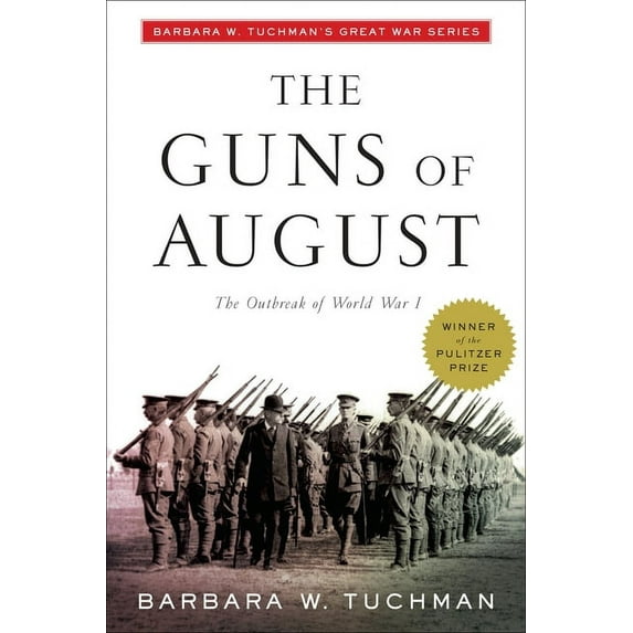 The Guns of August: The Outbreak of World War I; Barbara W. Tuchman's Great War Series, (Paperback)