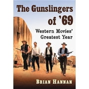 The Gunslingers of 69 Western Movies Greatest Year, Paperback