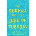 thumbnail image 1 of Pre-Owned The Gurkha and the Lord of Tuesday (Paperback) 1250209110 9781250209115, 1 of 1