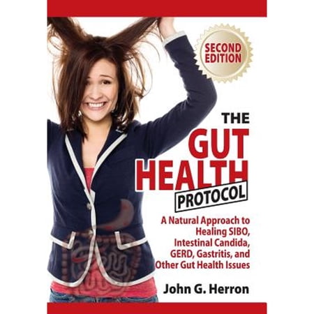 Pre-Owned The Gut Health Protocol: A Nutritional Approach To Healing SIBO Intestinal Candida GERD Gastritis and other Gut Health Issues (Paperback) 1535581220 9781535581226