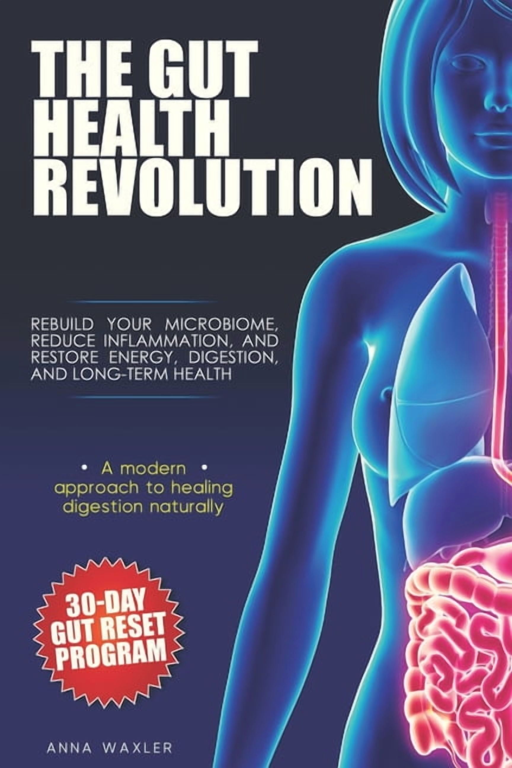 The Gut Health Revolution: Rebuild Your Microbiome, Reduce Inflammation ...