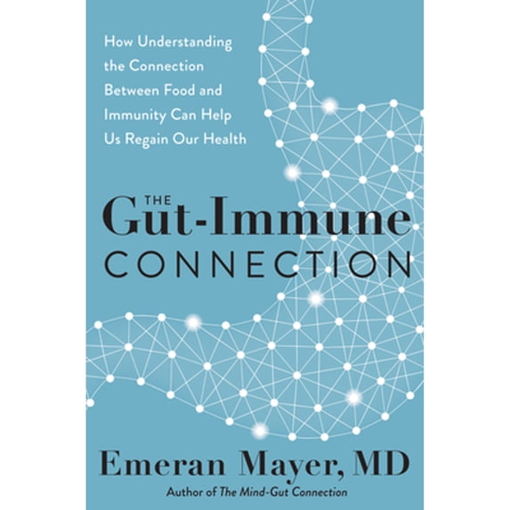 Pre-Owned The Gut-Immune Connection: How Understanding the Connection Between Food and Immunity Can Help Us Regain Our Health (Hardcover) 0063014785 9780063014787
