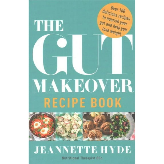 The Gut Makeover Recipe Book by Jeannette Hyde