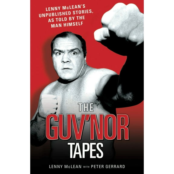The Guvnor Tapes - Lenny McLean's Unpublished Stories, As Told By The Man Himself, (Paperback)