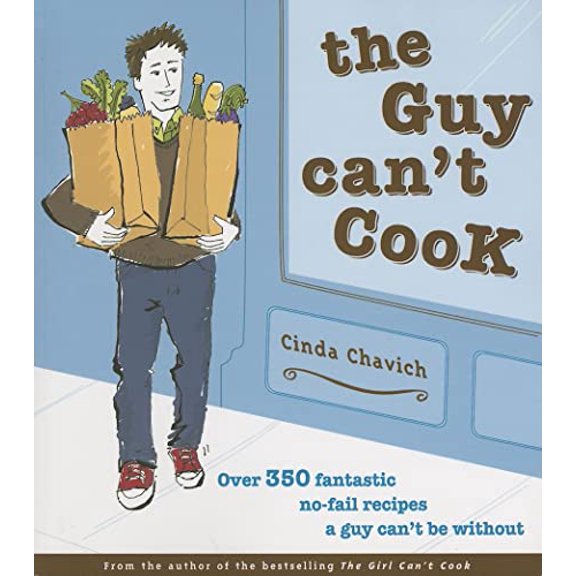 Pre-Owned The Guy Can't Cook: Over 350 Fantastic No-Fail Recipes a Guy Can't Be Without Paperback