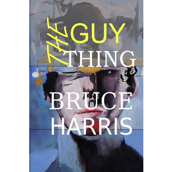 The Guy Thing Paperback 1981116400 9781981116409 Bruce Harris