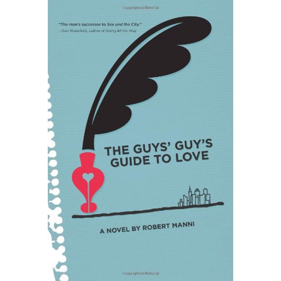 Pre-Owned The Guys' Guy's Guide to Love (Paperback) 1936909251 9781936909254