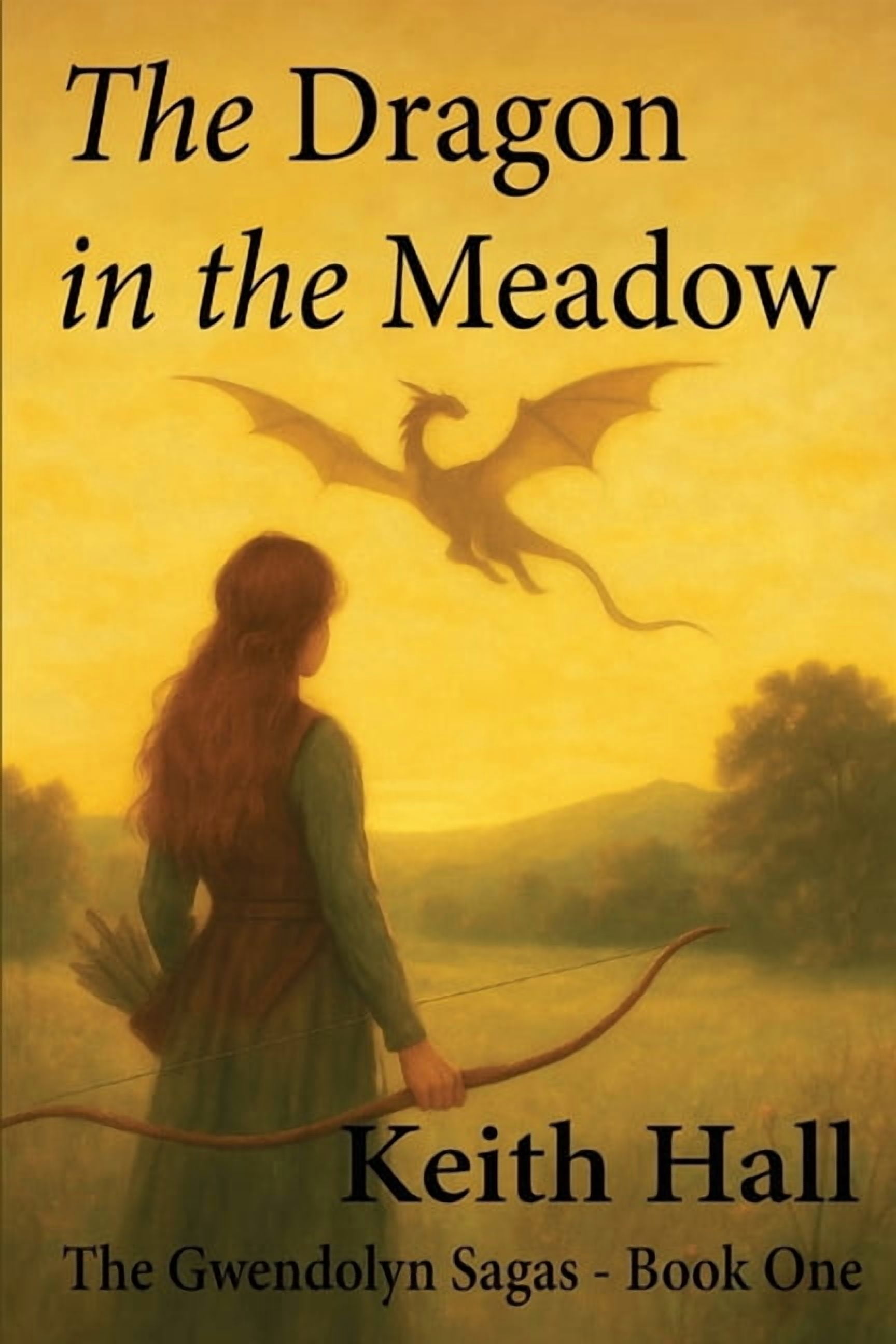 The Gwendolyn Sagas The Dragon in the Meadow, Book 1, (Paperback)