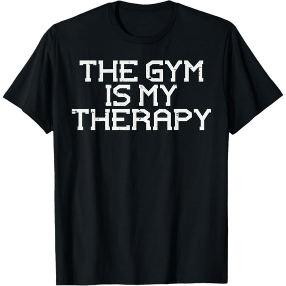 The Gym Is My Therapy Workout Exercise Fitness Men Women T-Shirt