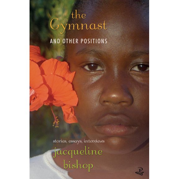 The Gymnast and Other Positions : Stories, Essays, Interviews (Paperback)