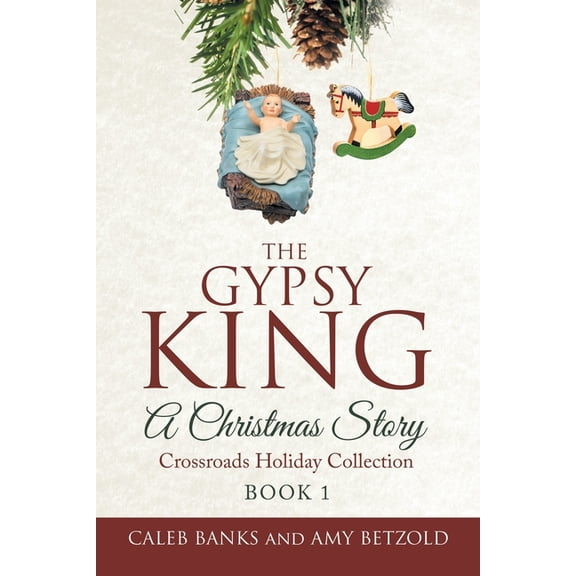 The Gypsy King: Crossroads Holiday Collection, (Paperback)