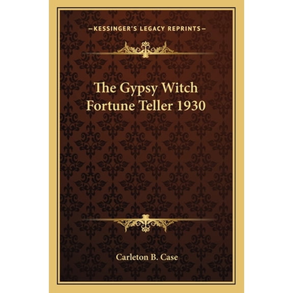 The Gypsy Witch Fortune Teller 1930 Paperback 1162734612 9781162734613 Carleton B. Case