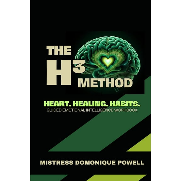 The H3 Method: Heart. Healing. Habits., (Paperback)