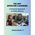 thumbnail image 1 of The HAM Operator's Handbook: A Practical Approach to Radio Mastery, (Paperback), 1 of 1